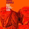 Gino Covili. Gli Esclusi. Catalogo Della Mostra (caserta, 3 Novembre 2007-6 Gennaio 2008). Ediz. Illustrata