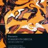 Viaggio In Grecia. Guida Antiquaria E Artistica. Testo Greco A Fronte. Vol. 8