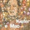 Kiefer & Mao. Che Mille Fiori Fioriscano