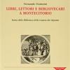 Libri Lettori E Bibliotecari A Montecitorio. Storia Della Biblioteca Della Camera Dei Deputati