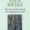 Etica Sociale. Verso Una Morale Rinnovata Dei Comportamenti Sociali