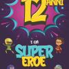 12 Anni E Gi� Supereroe: Diario Per Ragazzo Di 12 Anni, Quaderno E Libro Da Disegno E Scrittura, Idea Regalo Di Compleanno Per Ragazzi Di 12 Anni