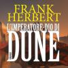 L'imperatore-dio Di Dune. Il Ciclo Di Dune. Vol. 4