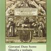 Giovanni Duns Scoto. Filosofia E Teologia