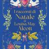 I racconti di Natale di Louisa May Alcott