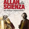 Allah E La Scienza. Un Dialogo Impossibile?