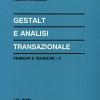 Gestalt E Analisi Transazionale. Principi E Tecniche. Vol. 2