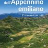 Escursioni sulle vette dell'Appennino emiliano. 15 itinerari per tutti
