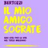 Graziella Bertozzi - Il Mio Amico Socrate