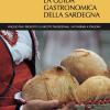 La Guida Gastronomica Della Sardegna. Viaggio Tra I Prodotti E Le Ricette Tradizionali. 34 Itinerari. 4 Stagioni