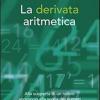 La derivata aritmetica. Alla scoperta di un nuovo approccio alla teoria dei numeri