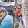 Verona Rock. Falesie Arrampicata Sportiva Tra Lago Di Garda, Monte Baldo, Val D'adige, Valpolicella, Valpantena E Lessinia
