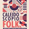 Caleidoscopio Folk. Nuove Forme E Colori Della Musica Popolare