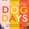 Dog days: the heart-warming, heart-breaking novel about life-changing moments and finding joy