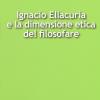 Ignacio Ellacura e la dimensione etica filosofare