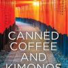 Fitzmaurice, Tom - Canned Coffee And Kimonos [Edizione: Regno Unito]