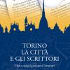 Torino, La Citt E Gli Scrittori. Otto Nuovi Percorsi Letterari
