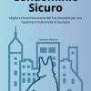 Condominio Sicuro : Manuale Pratico Per Una Gestione Efficiente: Migliora L�amministrazione Del Tuo Immobile Per Una Gestione Condominiale Di Successo
