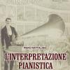L'interpretazione Pianistica. Teoria, Storia, Preistoria