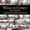 Milano Nel Tempo. Le Trasformazioni Della Citt Dall'ottocento Ai Giorni Nostri. Ediz. Italiana E Inglese