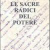 Le Sacre Radici Del Potere. Scelte Di Saggi Politici 1929-1974