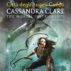 Citt Degli Angeli Caduti. Shadowhunters. The Mortal Instruments. Vol. 4