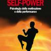 Self-power. Psicologia Della Motivazione E Della Performance