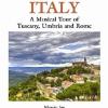Musical Journey (a): Italy: Tuscany, Umbria And Rome