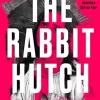 The Rabbit Hutch [edizione: Regno Unito]