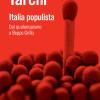 Italia Populista. Dal Qualunquismo A Beppe Grillo