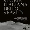 Storia italiana dello spazio. Visionari, scienziati e conquiste dal XIV secolo alla stazione lunare