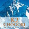 K2 Chogori. La Grande Montagna