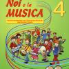 Noi E La Musica. 4 Percorsi Propedeutici Per L'insegnamento Della Musica Nella Scuola Primaria. Con Cd Audio
