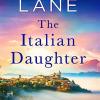 The Italian Daughter: A Heartbreakingly Beautiful Love Story Spanning Generations