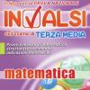 Il Libro Per La Prova Nazionale Invalsi Dell'esame Di Terza Media. Matematica. Per La Scuola Media
