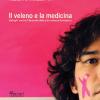 Il Veleno E La Medicina. Dialoghi Contro Il Femminicidio E La Violenza Domestica