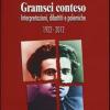Gramsci Conteso. Interpretazioni, Dibattiti E Polemiche 1922-2012