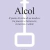 Alcol. Il Punto Di Vista Di Un Medico: Tra Piacere E Benessere, Sicurezza E Salute