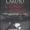 Il Lungo Intrigo. Dal 1943 A Oggi: Per Una Storia Segreta Dell'italia