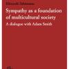Sympathy As A Foundation Of Multicultural Society. A Dialogue With Adam Smith
