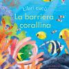 La Barriera Corallina. Ediz. A Colori