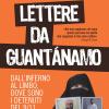 Lettere Da Guantnamo. Dall'inferno Al Limbo, Dove Sono I Detenuti Del 9/11