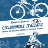 Ciclomotori Italiani. Storie Di Grandi Uomini E Piccoli Motori