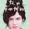 Tu Yo Y Un Tal Vez: Serie T Y Yo, 1