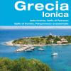 Grecia ionica. Isole Ioniche, Golfo di Patrasso, Golfo di Corinto, Peloponneso occidentale