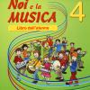 Noi La Musica. 4 Libro Dell'alunno