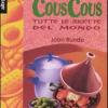 Couscous. Tutte Le Ricette Del Mondo