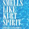 Smells Like Kurt Spirit. Nirvana E Filosofia