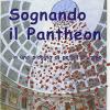 Sognando Il Pantheon... In Una Pioggia Di Petali Di Rose