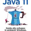 Java 11. Guida Allo Sviluppo In Ambienti Windows, Macos E Gnu/linux